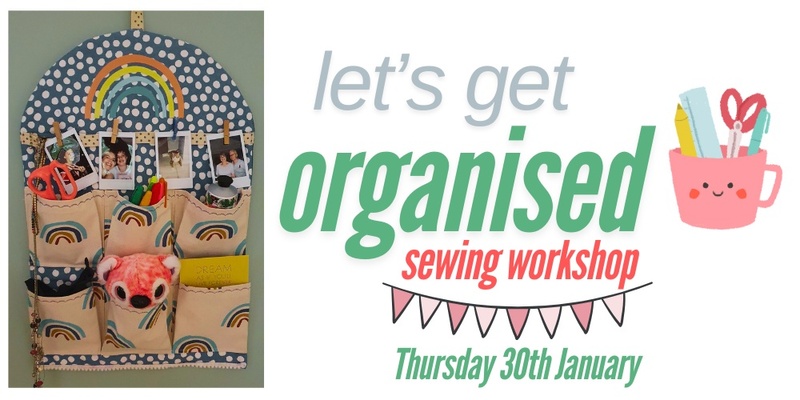 Let's Get Organised - Wall Organiser Sewing Workshop