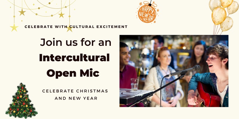 Intercultural Christmas and New Year Celebration Open Mic 