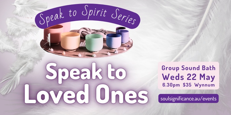 Speak to Loved Ones - Speak to Spirit Series Sound Journey 