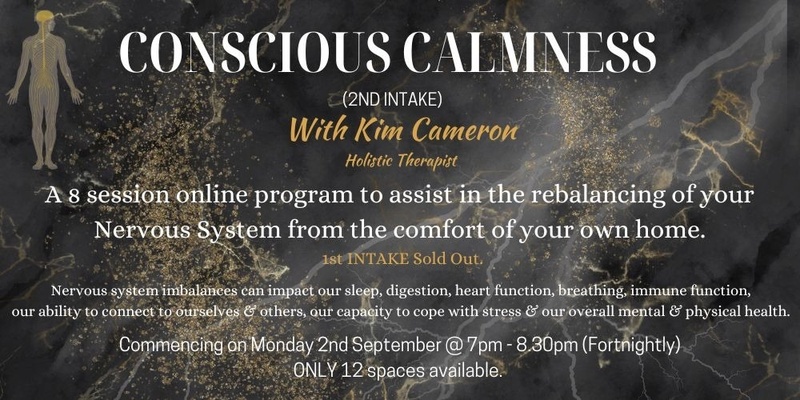 Conscious Calmness - Balancing Your Nervous System to Improve Your Life (8 fortnightly sessions Commencing Monday 2nd September).