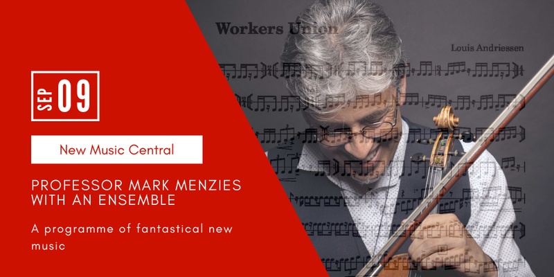 New Music Central: Professor Mark Menzies with An Ensemble