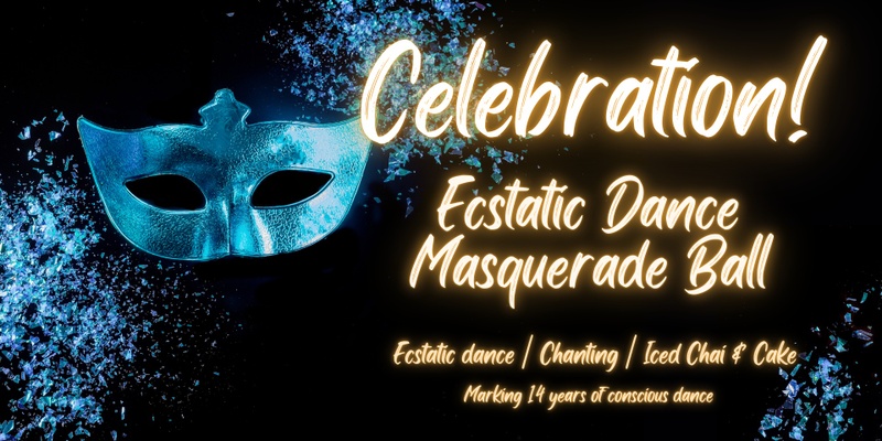 Celebration! Ecstatic Dance Masquerade Ball