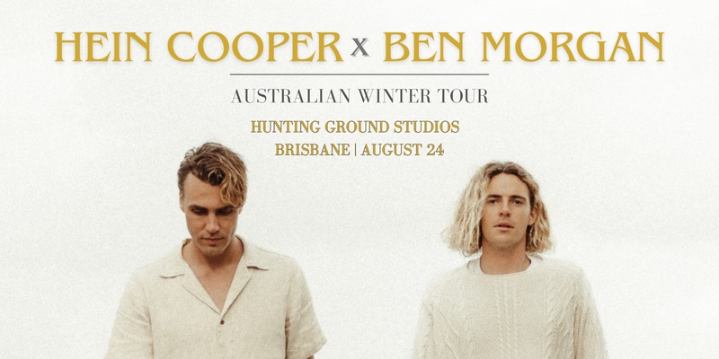 Hein Cooper x Ben Morgan Australian Winter Tour || Brisbane
