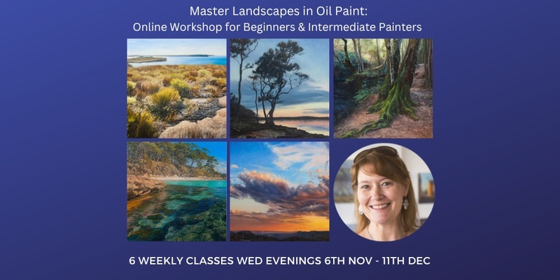 Master Landscape in Oil Paint: Online Workshop for Beginner and Intermediate Painters