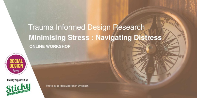 Trauma Informed design Research : Navigating Distress Workshop