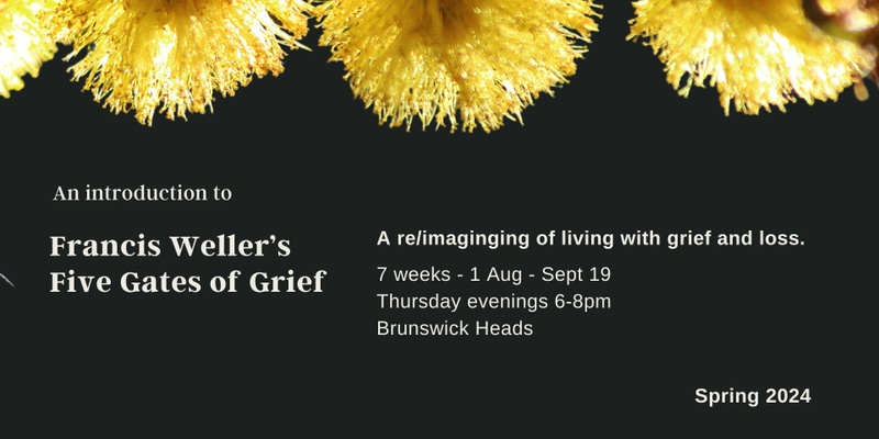 An Introduction to Francis Weller's Five Gates of Grief - SPRING 2024