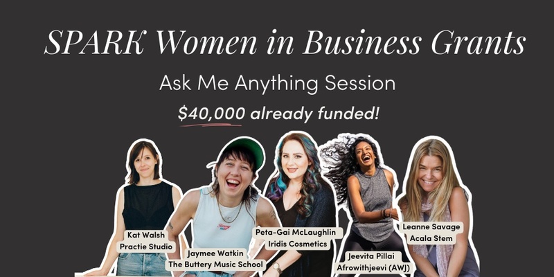 SPARK Women in Business Grants - Ask Me Anything Event