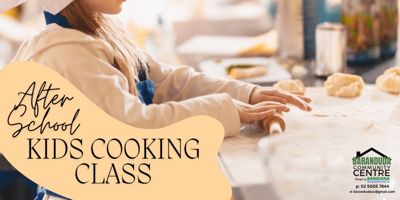 KIDS COOKING CLASS - After School Program