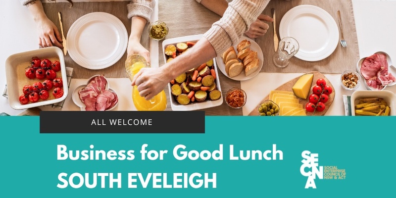 South Eveleigh Business for Good Lunch