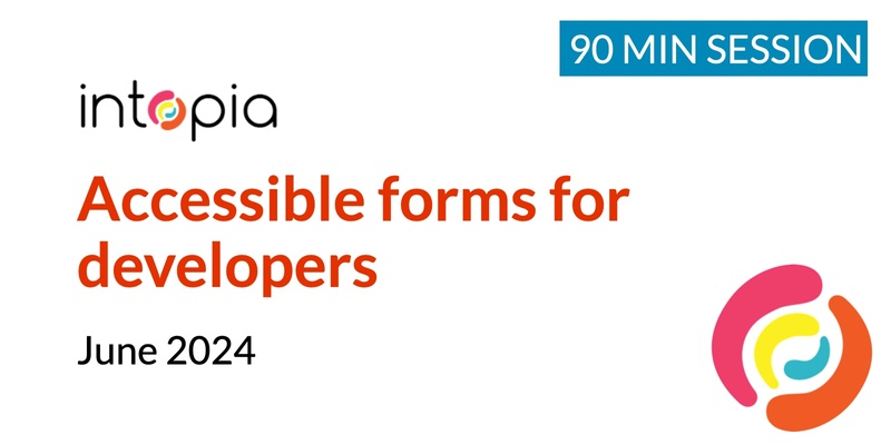 Accessible forms for developers - June 2024