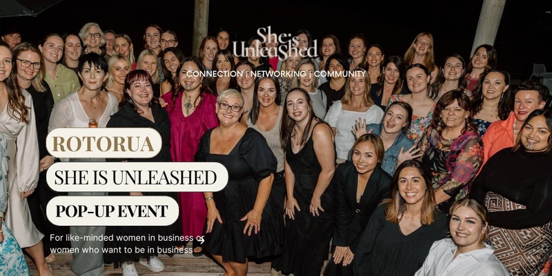 Women In Business Pop Up Event - She Is Unleashed Rotorua 