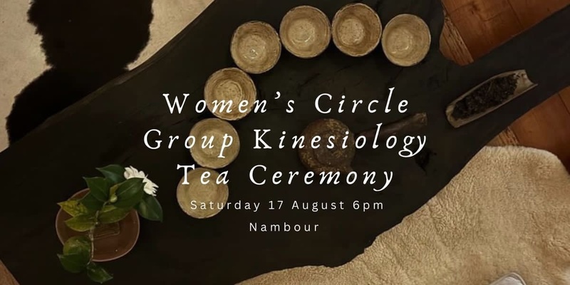 Women's Circle - Group Kinesiology & Tea Ceremony