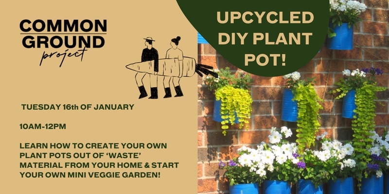 Upcycling Workshop - Plant Pot + Plant A Seedling: 