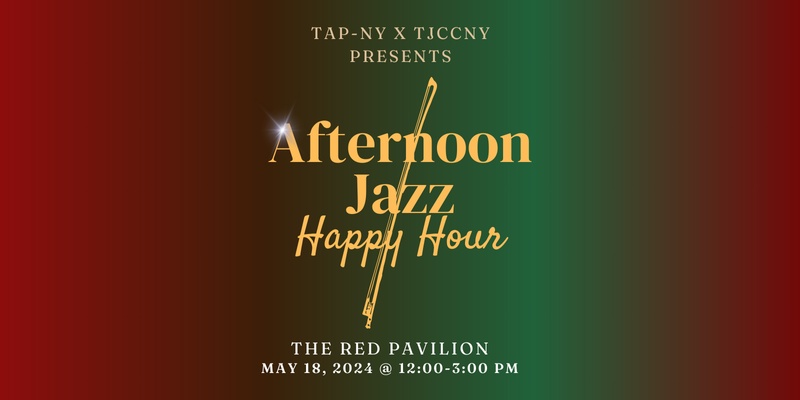 TAP-NY x TJCCNY Afternoon Jazz Happy Hour