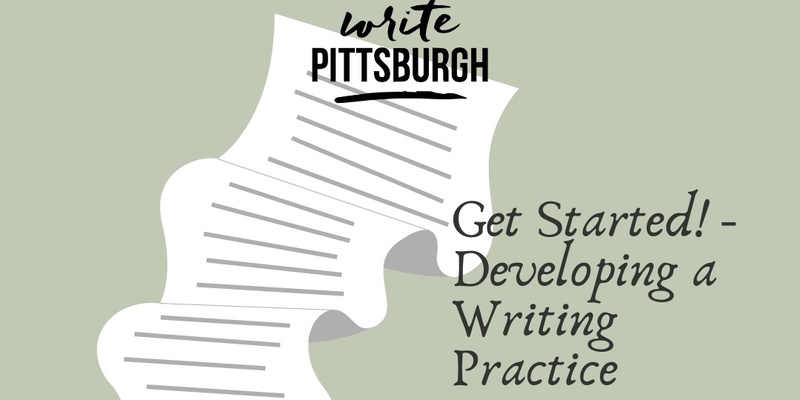 Get Started! - Developing a Writing Practice