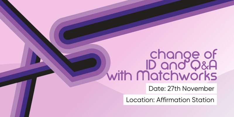 Change of ID Information Session plus Q&A with Matchworks