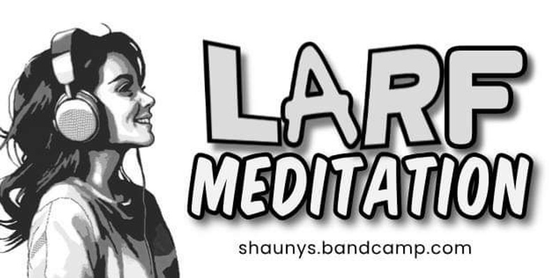 LARF Meditation FREE DEC 21 2024