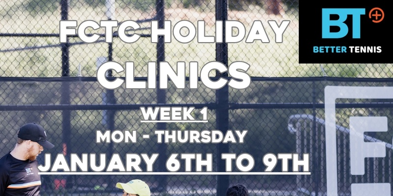 FCTC Jan 6th to 9th Better Tennis January School Holiday Clinic 