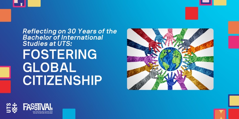 Reflecting on 30 Years of the Bachelor of International Studies at UTS: Fostering Global Citizenship