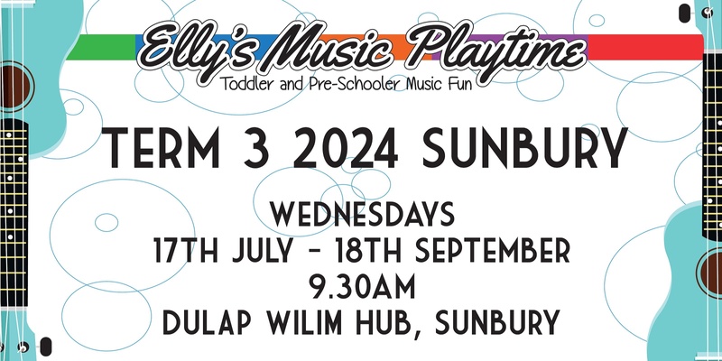 Elly's Music Playtime - Term 3 2024 - Wednesday Sunbury