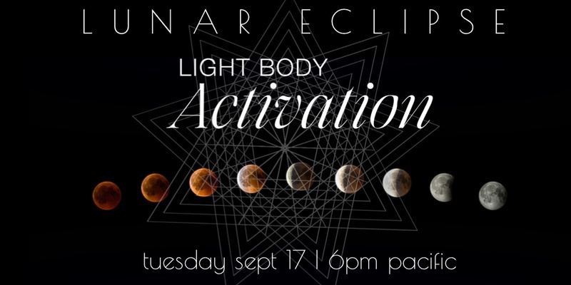 Lunar Eclipse Edition - Light Body Activation 