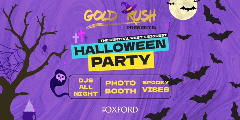GOLD RUSH PRESENTS: THE CENTRAL WEST'S BIGGEST HALLOWEEN PARTY | SATURDAY 28TH OCTOBER