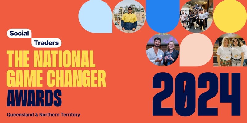 QLD & NT | Gamechanger Awards | Tuesday 30 July 2024