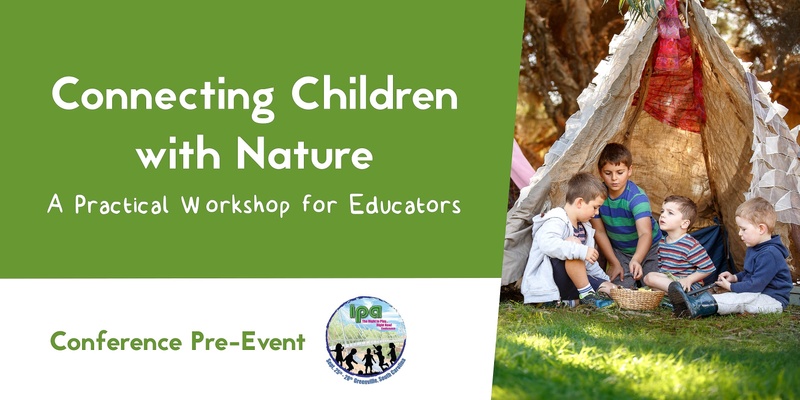 Connecting Children with Nature: A Practical Workshop for Educators