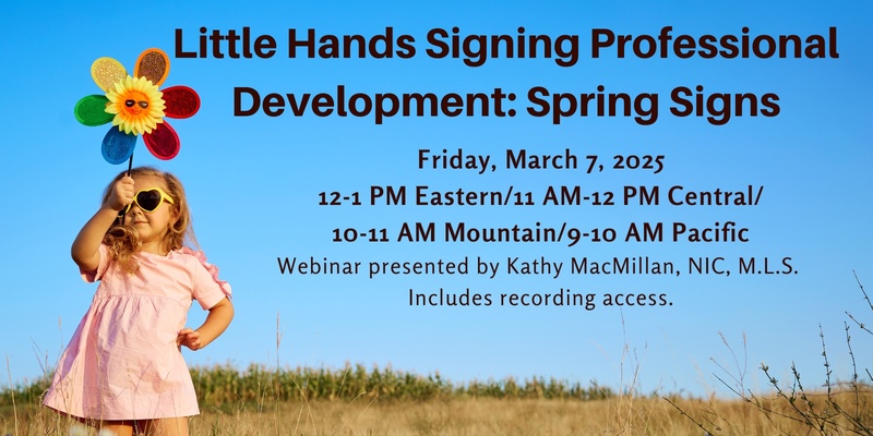 Little Hands Signing Professional Development: Spring Signs