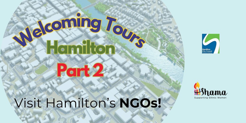 Welcoming Tour 2 - Visit 7 of Hamilton's NGOs in July 2024