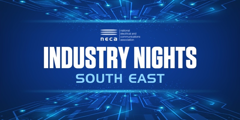 NECA Industry Nights - South East