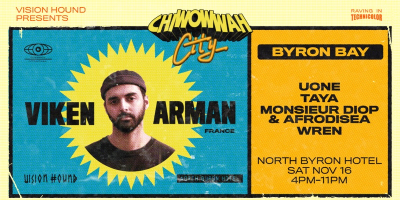 CHI WOW WAH CITY - Byron Bay - Viken Arman (FR), Uone, Taya, Monsiuer Diop & Afrodesia, Wren  