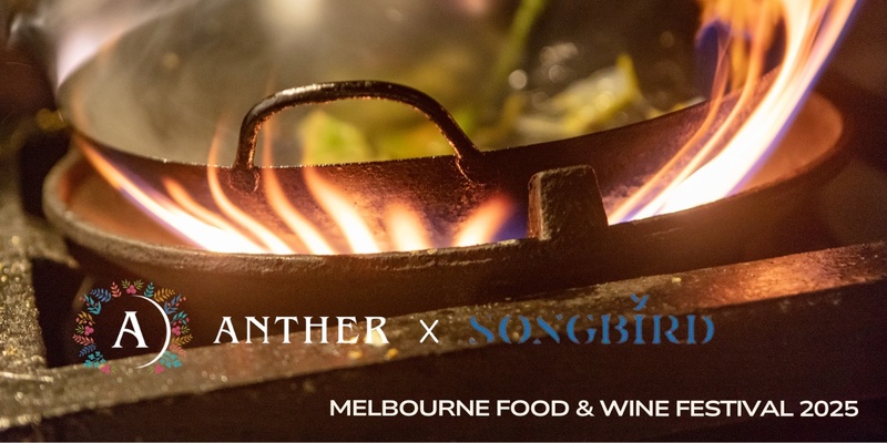 Anther x Songbird Dinner: Botanicals of Geelong & The Bellarine