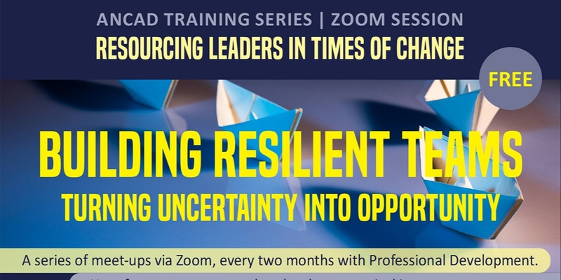 FREE: Building Resilient Teams: Turning Uncertainty into Opportunity (Part of the Resourcing Leaders in Times of Change series - last one for the year!)