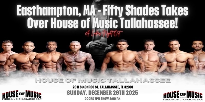 Tallahassee, FL - Male Revue: Fifty Shades Takes Over House of Music Tallahassee!