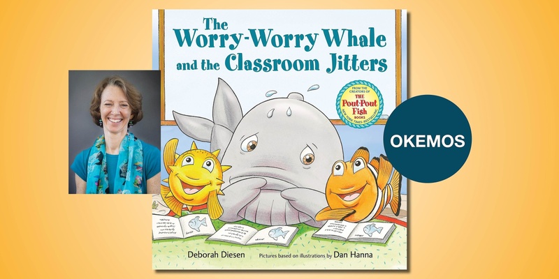 The Worry Worry Whale and the Classroom Jitters Storytime with Deborah Diesen