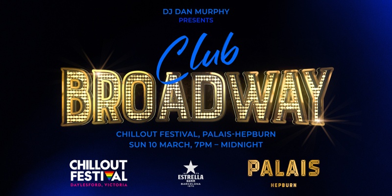 Club Broadway: ChillOut Festival Daylesford [Sun 10 Mar]