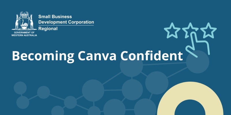 SBDC Regional - Goldfields: Becoming Canva Confident in Kambalda!