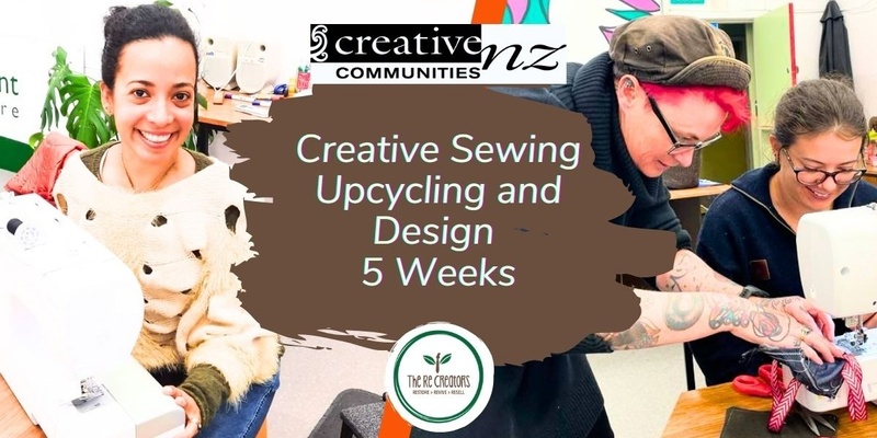 Creative Sewing and Design - 5 Weeks, West Auckland's RE: MAKER SPACE, Thurs 25 July - 22 Aug 6.30pm-8.30pm
