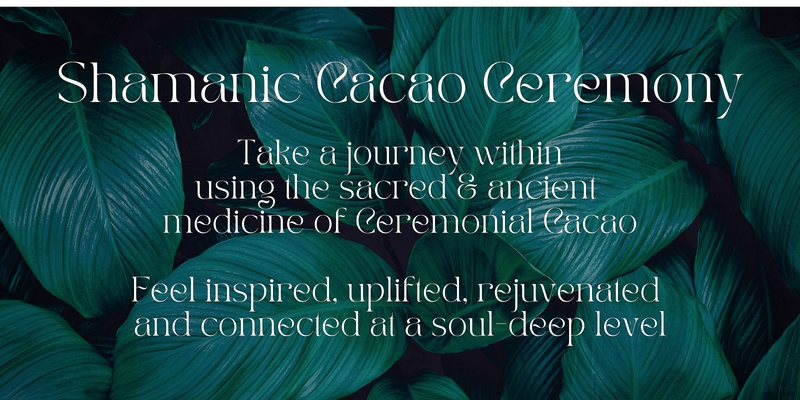 Shamanic Cacao Ceremony