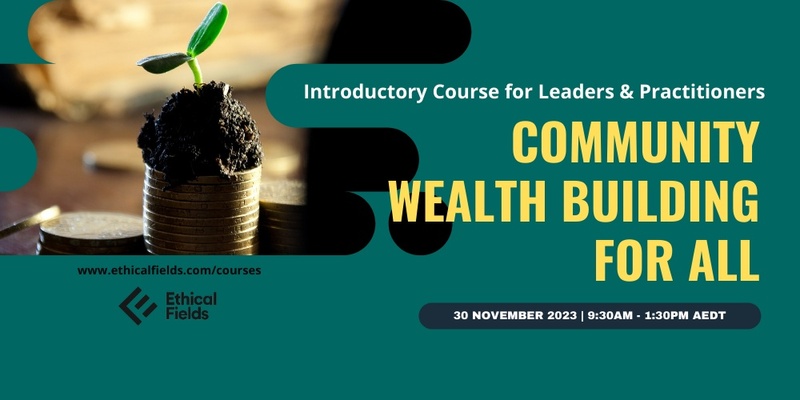 Introductory Course: Regional and Economic Development via Community Wealth Building Nov 2023