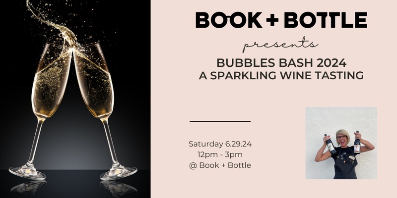 Bubbles Bash 2024! A Sparkling Wine Tasting!