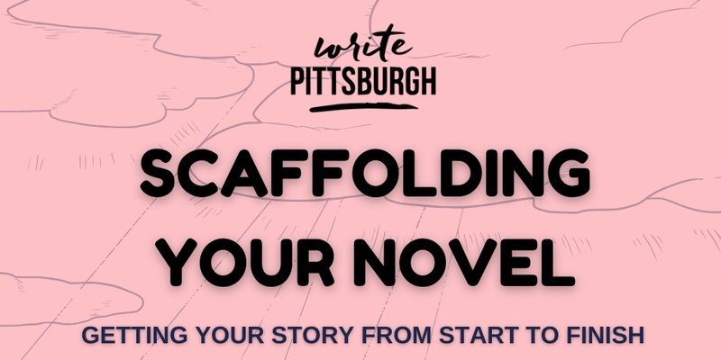 Scaffolding Your Novel