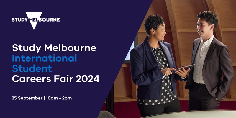 Study Melbourne International Student Careers Fair 2024 