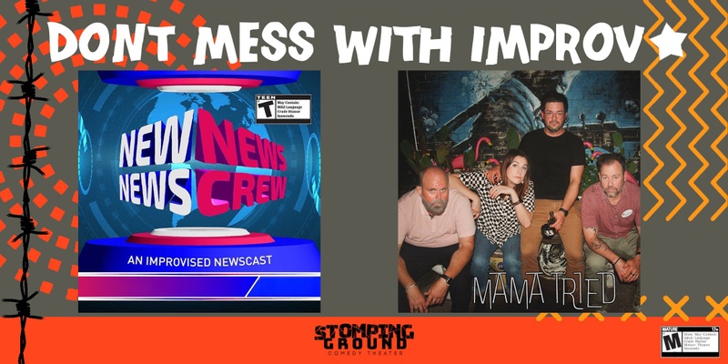 Don't Mess with Improv featuring New News News Crew and Mama Tried