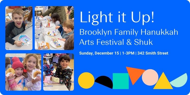 Light It Up! Brooklyn Family Hanukkah Arts Festival & Shuk