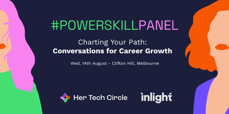 Powerskill Panel - Melbourne - Charting Your Path: Conversations for Career Growth