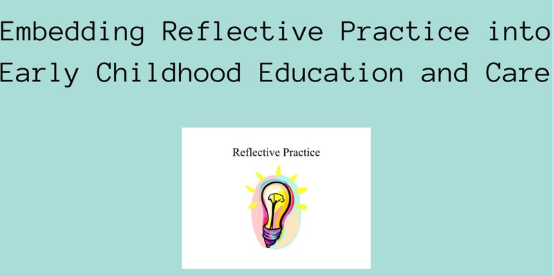 Embedding Reflective Practice into Early Childhood Education and Care