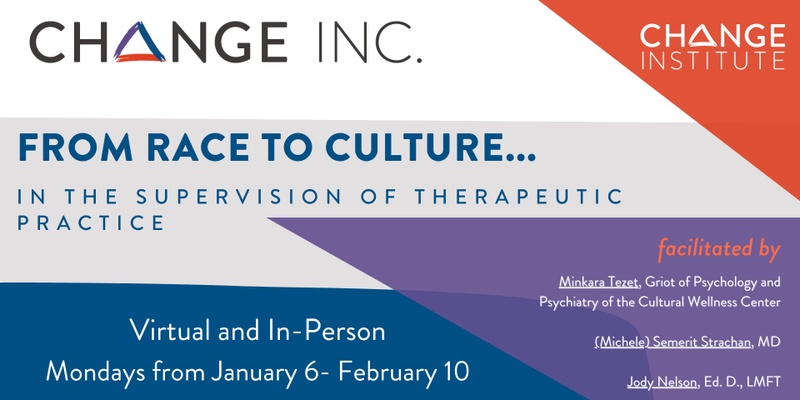 From Race to Culture...in the Supervision of Therapeutic Practice (Winter 2025)