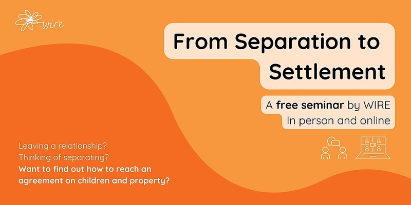 FREE LEGAL SEMINAR: From Separation to Settlement 